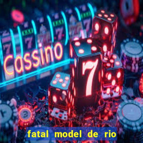 fatal model de rio claro sp